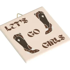 Tegeltje Met Tekst Lets Go Girls